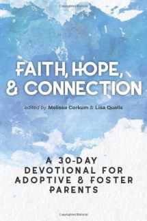 9781796772500-179677250X-Faith, Hope, & Connection: A 30-Day Devotional for Adoptive and Foster Parents