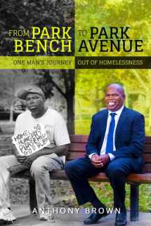 9781732958746-1732958742-From Park Bench to Park Avenue: One Man's Journey Out of Homelessness