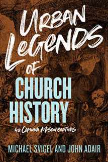 9781433649837-1433649837-Urban Legends of Church History: 40 Common Misconceptions