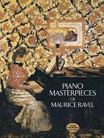 9780486251370-0486251373-Piano Masterpieces of Maurice Ravel (Dover Classical Piano Music)