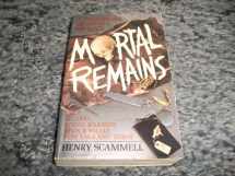 9780061099588-0061099589-Mortal Remains: A True Story of Ritual Murder