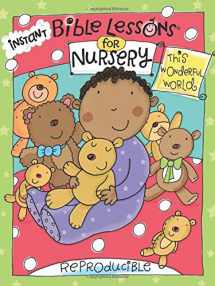 9781584111221-1584111224-Instant Bible Lessons for Nursery: This Wonderful World