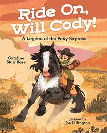9780807570685-0807570680-Ride On, Will Cody!: A Legend of the Pony Express