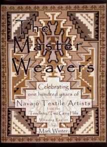 9780982509463-0982509464-The Master Weavers, Celebrating One Hundred Years of Navajo Textile Artists from the Toadlena/Two Grey Hills Weaving Region