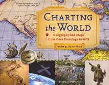 9781569763445-1569763445-Charting the World: Geography and Maps from Cave Paintings to GPS with 21 Activities (36) (For Kids series)