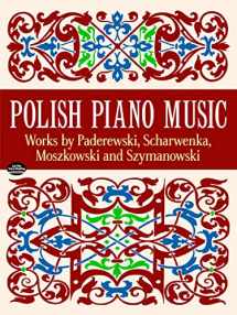 9780486406244-0486406245-Polish Piano Music: Works by Paderewski, Scharwenka, Moszkowski and Szymanowski (Dover Music for Piano)