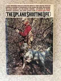 9780394472959-0394472950-The Upland Shooting Life (1st Edition)