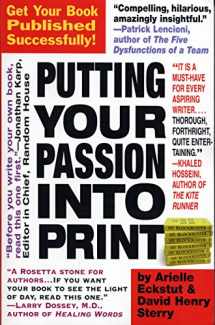 9780761131229-0761131221-Putting Your Passion Into Print: Get Your Book Published Successfully!