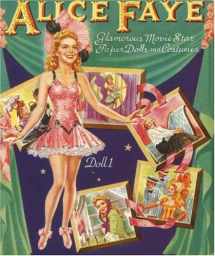 9780979505300-0979505305-Alice Faye: Glamorous Movie Star Paper Dolls and Costumes