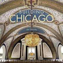 9780847848706-0847848701-Building Chicago: The Architectural Masterworks