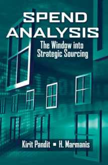 9781932159936-1932159932-Spend Analysis: The Window into Strategic Sourcing