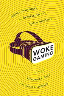 9780295744186-0295744189-Woke Gaming: Digital Challenges to Oppression and Social Injustice