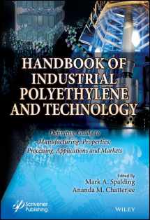 9781119159766-1119159768-Handbook of Industrial Polyethylene and Technology: Definitive Guide to Manufacturing, Properties, Processing, Applications and Markets Set