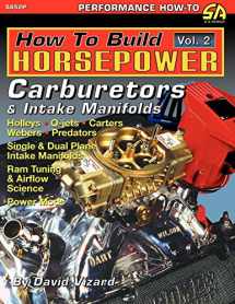 9781613250297-1613250290-How to Build Horsepower, Volume 2: Carburetors and Intake Manifolds