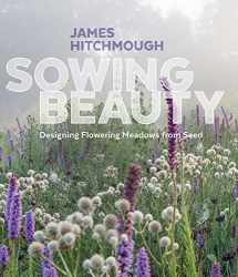 9781604696325-160469632X-Sowing Beauty: Designing Flowering Meadows from Seed