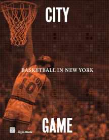 9780847867622-0847867625-City/Game: Basketball in New York