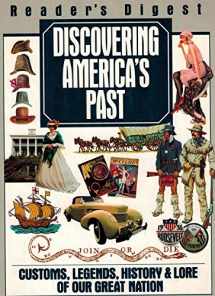 9780895775207-0895775204-Discovering America's Past: Customs, Legends, History & Lore of our Great Nation
