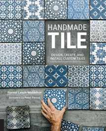 9780760364307-0760364303-Handmade Tile: Design, Create, and Install Custom Tiles