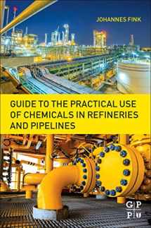 9780128054123-0128054123-Guide to the Practical Use of Chemicals in Refineries and Pipelines