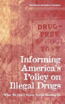 9780309072731-0309072735-Informing America's Policy on Illegal Drugs: What We Don't Know Keeps Hurting Us