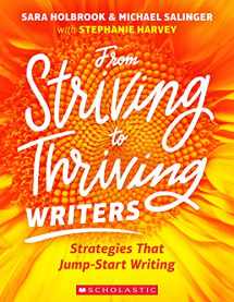 9781338321685-1338321684-From Striving to Thriving Writers: Strategies That Jump-Start Writing