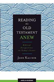 9781599827742-1599827743-Reading the Old Testament Anew: Biblical Perspectives on Today's Issues