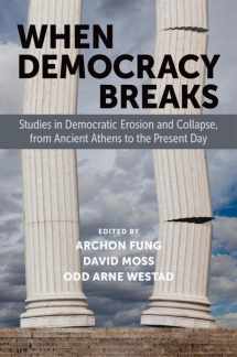 9780197760789-0197760783-When Democracy Breaks: Studies in Democratic Erosion and Collapse, from Ancient Athens to the Present Day