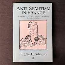 9781557860477-1557860475-Anti-Semitism in France: A Political History from Leon Blum to the Present (Studies in Social Discontinuity)