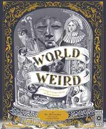 9780711269545-0711269548-World of Weird: A Creepy Compendium of True Stories