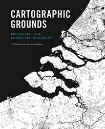 9781616893293-161689329X-Cartographic Grounds: Projecting the Landscape Imaginary