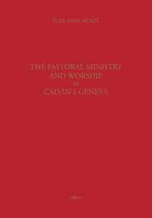 9782600019620-2600019626-THE PASTORAL MINISTRY AND WORSHIP IN CALVIN'S GENEVA