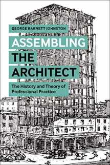 9781350126862-1350126861-Assembling the Architect: The History and Theory of Professional Practice
