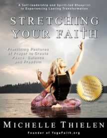 9781483570556-148357055X-Stretching Your Faith: Practicing Postures of Prayer to Create Peace, Balance and Freedom