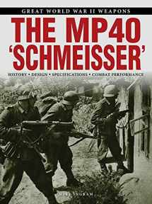 9781782746836-1782746838-The MP40 'Schmeisser' (Great World War II Weapons)
