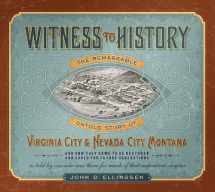 9781591520900-1591520908-Witness to History: The Remarkable Untold Story of Virginia City and Nevada City, Montana