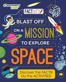 9781474820400-1474820409-Factivity Blast Off on a Mission to Explore Space (Discovery Kids)