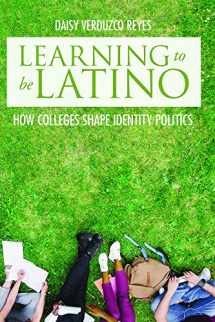 9780813596471-0813596475-Learning to Be Latino: How Colleges Shape Identity Politics (Critical Issues in American Education)