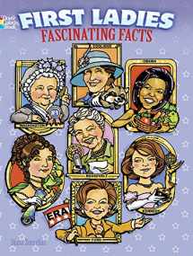 9780486498324-0486498328-First Ladies Fascinating Facts Coloring Book (Dover American History Coloring Books)