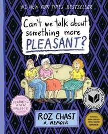 9781632861016-1632861011-Can't We Talk about Something More Pleasant?: A Memoir