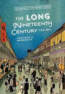 9781474270533-1474270530-The Long Nineteenth Century, 1750-1914: Crucible of Modernity (The Making of the Modern World)