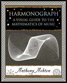9781952178047-1952178045-Harmonograph: A Visual Guide to the Mathematics of Music (Wooden Books North America Editions)