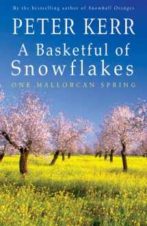 9781840244403-1840244402-A Basketful of Snowflakes: One Mallorcan Spring