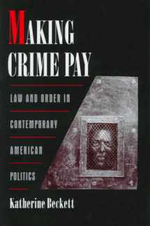9780195112894-019511289X-Making Crime Pay: Law and Order in Contemporary American Politics