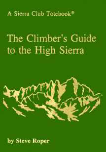 9780871561473-0871561476-The Climber's Guide to the High Sierra (A Sierra Club Totebook)