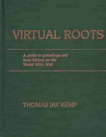 9780842027182-0842027181-Virtual Roots: A Guide to Genealogy and Local History on the World Wide Web
