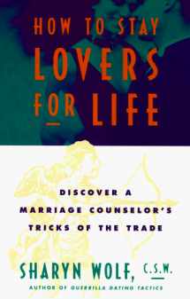 9780452278035-0452278031-How to Stay Lovers for Life: Discover a Marriage Counselor's Tricks of the Trade