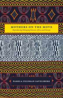 9780226389745-022638974X-Mothers on the Move: Reproducing Belonging between Africa and Europe