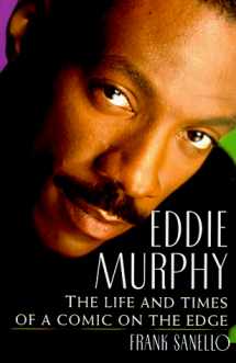 9781559724371-1559724374-Eddie Murphy: The Life and Times of a Comic on the Edge