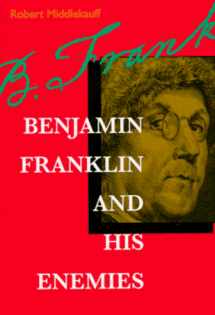 9780520202689-0520202686-Benjamin Franklin and His Enemies