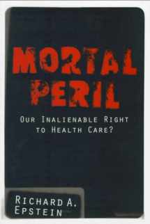 9780201136470-0201136473-Mortal Peril: Our Inalienable Right To Health Care?
